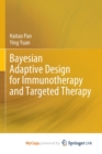 Image for Bayesian Adaptive Design for Immunotherapy and Targeted Therapy