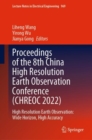 Image for Proceedings of the 8th China High Resolution Earth Observation Conference (CHREOC 2022): High Resolution Earth Observation: Wide Horizon, High Accuracy