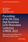 Image for Proceedings of the 8th China High Resolution Earth Observation Conference (CHREOC 2022)