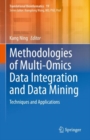 Image for Methodologies of multi-omics data integration and data mining  : techniques and applications