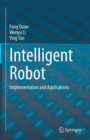 Image for Intelligent robot  : implementation and applications