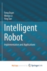 Image for Intelligent Robot : Implementation and Applications