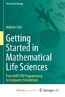 Image for Getting Started in Mathematical Life Sciences : From MATLAB Programming to Computer Simulations