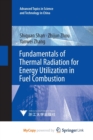 Image for Fundamentals of Thermal Radiation for Energy Utilization in Fuel Combustion