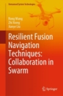 Image for Resilient Fusion Navigation Techniques: Collaboration in Swarm