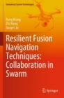 Image for Resilient Fusion Navigation Techniques: Collaboration in Swarm