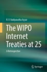 Image for The WIPO Internet Treaties at 25 : A Retrospective