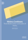 Image for History Continues: Three Models of the Continuation of History