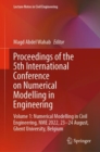 Image for Proceedings of the 5th International Conference on Numerical Modelling in Engineering  : numerical modelling in civil engineering, NME 2022, 23-24 August, Ghent University, BelgiumVolume 1