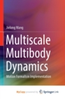 Image for Multiscale Multibody Dynamics : Motion Formalism Implementation