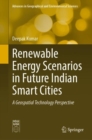Image for Renewable Energy Scenarios in Future Indian Smart Cities: A Geospatial Technology Perspective