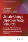 Image for Climate Change Impact on Water Resources : Proceedings of 26th International Conference on Hydraulics, Water Resources and Coastal Engineering (HYDRO 2021)