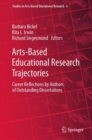 Image for Arts-based educational research trajectories  : career reflections by authors of outstanding dissertations