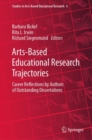 Image for Arts-Based Educational Research Trajectories: Career Reflections by Authors of Outstanding Dissertations : 7