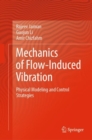 Image for Mechanics of flow-induced vibration  : physical modeling and control strategies