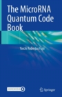 Image for The MicroRNA Quantum Code Book