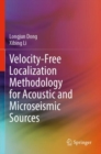 Image for Velocity-free localization methodology for acoustic and microseismic sources