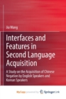 Image for Interfaces and Features in Second Language Acquisition