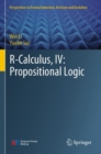 Image for R-Calculus, IV: Propositional Logic