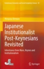 Image for Japanese institutionalist post-Keynesians revisited  : inheritance from Marx, Keynes and institutionalism