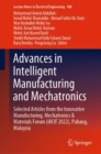 Image for Advances in intelligent manufacturing and mechatronics  : selected articles from the Innovative Manufacturing, Mechatronics &amp; Materials Forum (iM3F 2022), Pahang, Malaysia