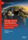 Image for Europe-Central Asia Relations: New Connectivity Frameworks