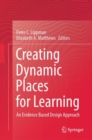 Image for Creating Dynamic Places for Learning: An Evidence Based Design Approach