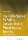 Image for Key Technologies for Safety Construction of Mined Subsea Tunnels
