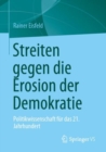 Image for Streiten Gegen Die Erosion Der Demokratie: Politikwissenschaft Fur Das 21. Jahrhundert