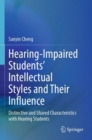 Image for Hearing-impaired students&#39; intellectual styles and their influence  : distinctive and shared characteristics with hearing students