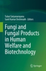 Image for Fungi and fungal products in human welfare and biotechnology