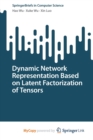 Image for Dynamic Network Representation Based on Latent Factorization of Tensors
