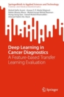 Image for Deep learning in cancer diagnostics  : a feature-based transfer learning evaluation