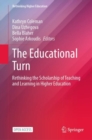 Image for The Educational Turn : Rethinking the Scholarship of Teaching and Learning in Higher Education
