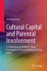 Image for Cultural capital and parental involvement  : a comparison of students&#39; music participation between Beijing and Hong Kong