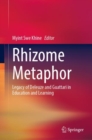 Image for Rhizome metaphor  : legacy of Deleuze and Guattari in education and learning
