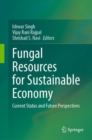 Image for Fungal resources for sustainable economy  : current status and future perspectives