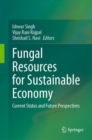 Image for Fungal Resources for Sustainable Economy: Current Status and Future Perspectives