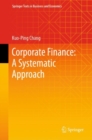 Image for Corporate Finance: A Systematic Approach