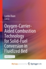 Image for Oxygen-Carrier-Aided Combustion Technology for Solid-Fuel Conversion in Fluidized Bed