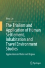 Image for Trialism and Application of Human Settlement, Inhabitation and Travel Environment Studies: Applications in Water-net Region