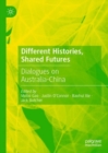Image for Different histories, shared futures  : dialogues on Australia-China
