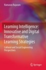 Image for Learning intelligence  : innovative and digital transformative learning strategies