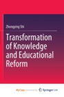 Image for Transformation of Knowledge and Educational Reform