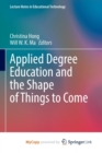 Image for Applied Degree Education and the Shape of Things to Come