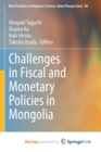 Image for Challenges in Fiscal and Monetary Policies in Mongolia