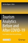 Image for Tourism analytics before and after COVID-19  : case studies from Asia and Europe