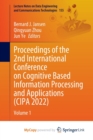 Image for Proceedings of the 2nd International Conference on Cognitive Based Information Processing and Applications (CIPA 2022) : Volume 1
