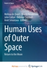 Image for Human Uses of Outer Space : Return to the Moon