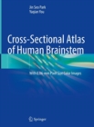 Image for Cross-Sectional Atlas of Human Brainstem: With 0.06-Mm Pixel Size Color Images